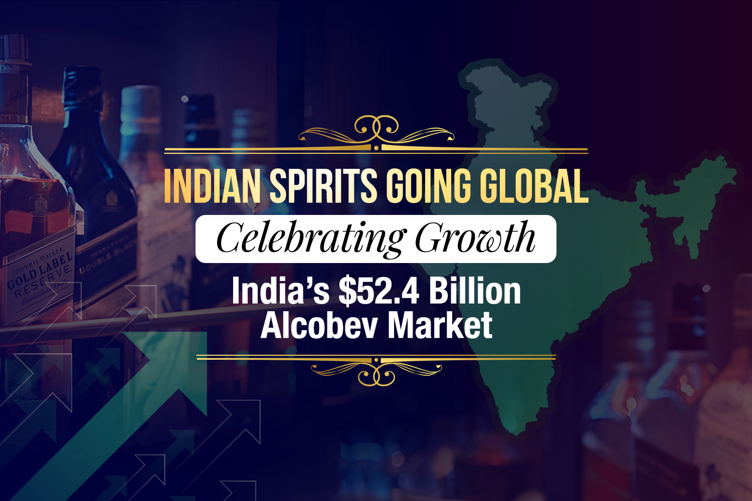 India’s Alcohol Industry Emerges as Global Player, Fuelling Economic Growth 25