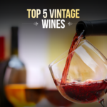 Top 5 vintage wines