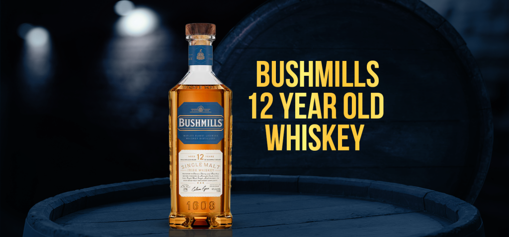 Bushmills 12 Years Old Whiskey