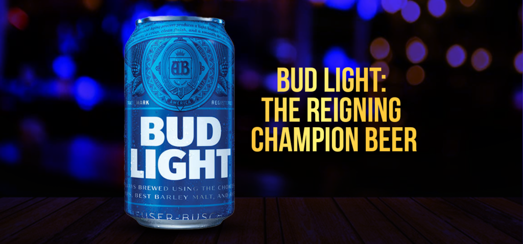 Bud Light: The Reigning Champion