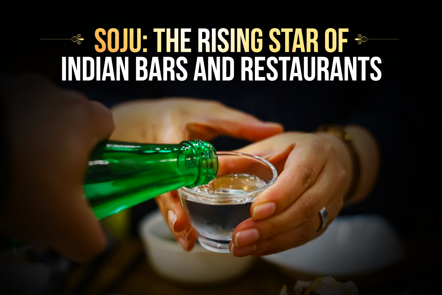 Soju: The Rising Star of Indian Bars and Restaurants 25