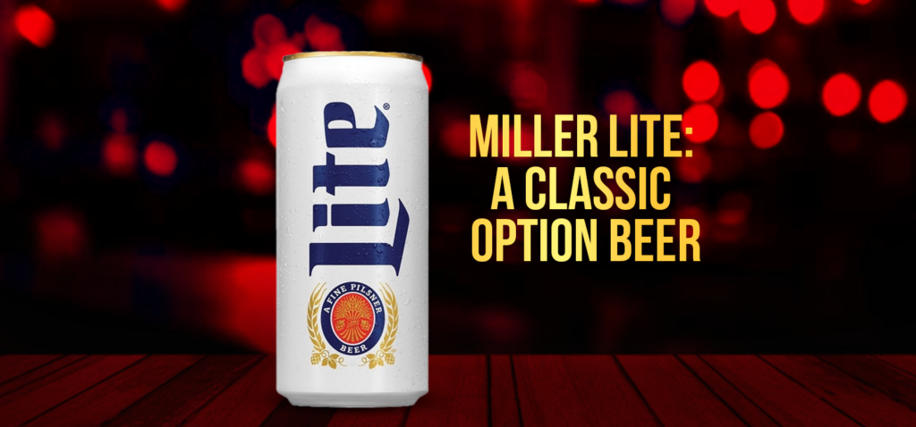 Miller Lite: A Classic Option