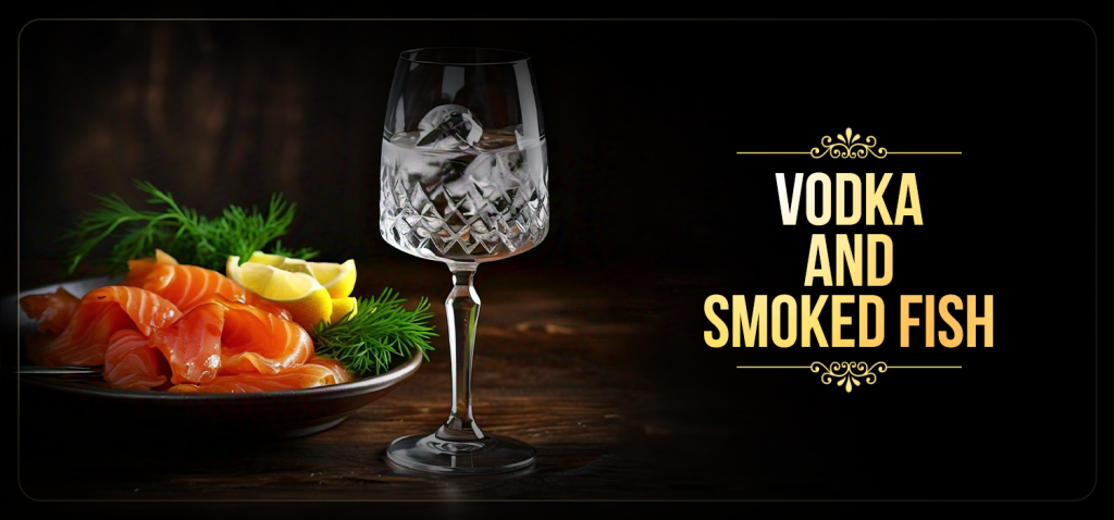 Vodka & Smoked Fish