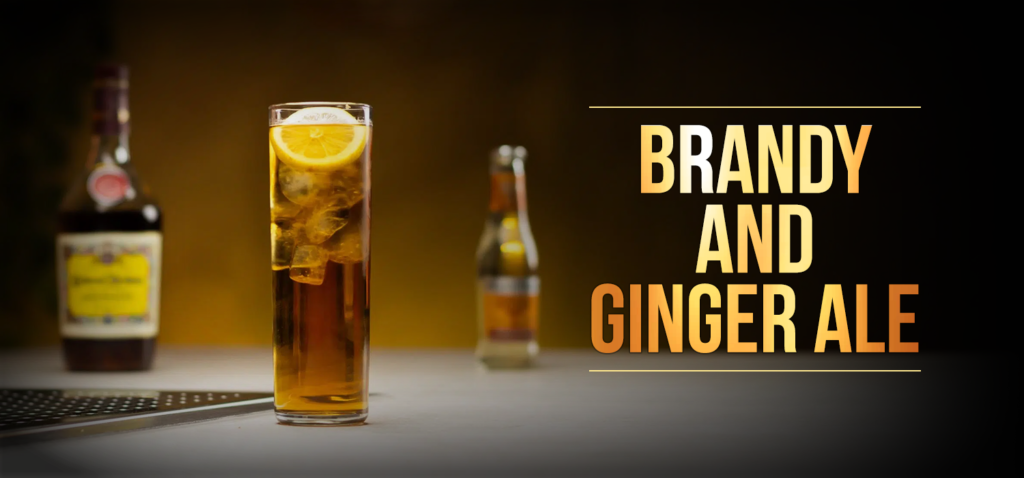 Brandy and Ginger Ale