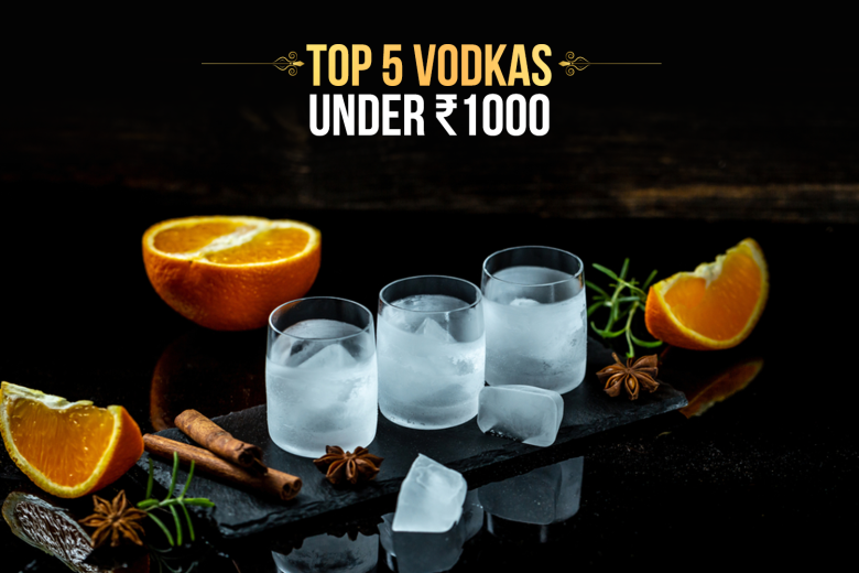 Best vodkas under ₹1000