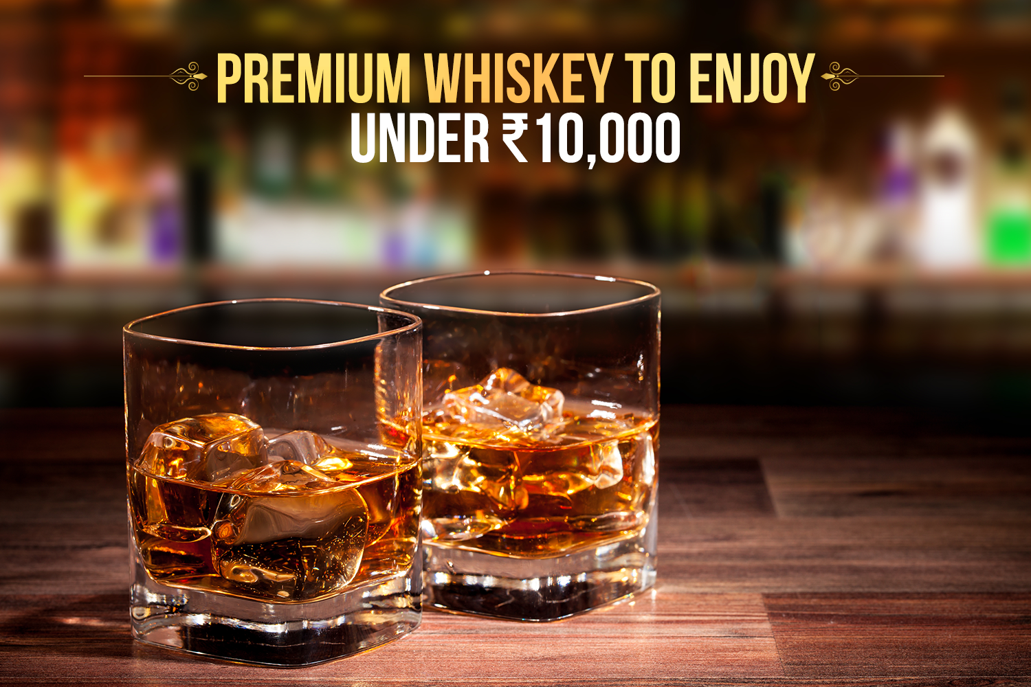 premium whiskey under 10,000