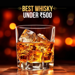 best whisky under ₹500