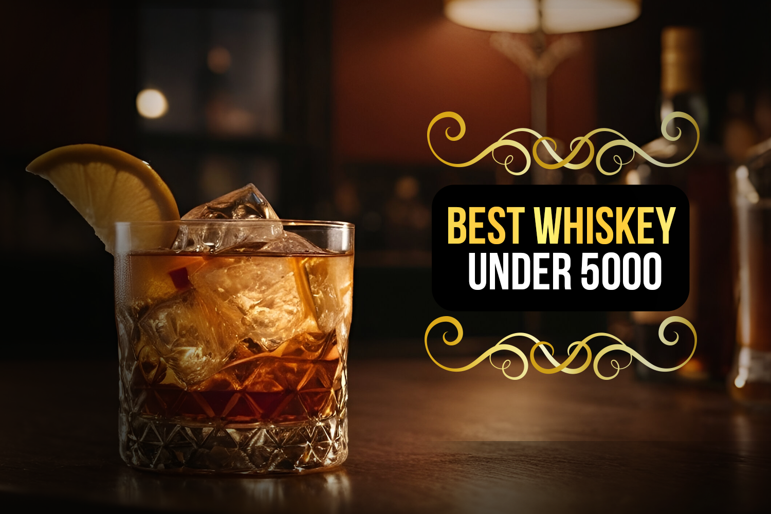 Best whiskey under 5000